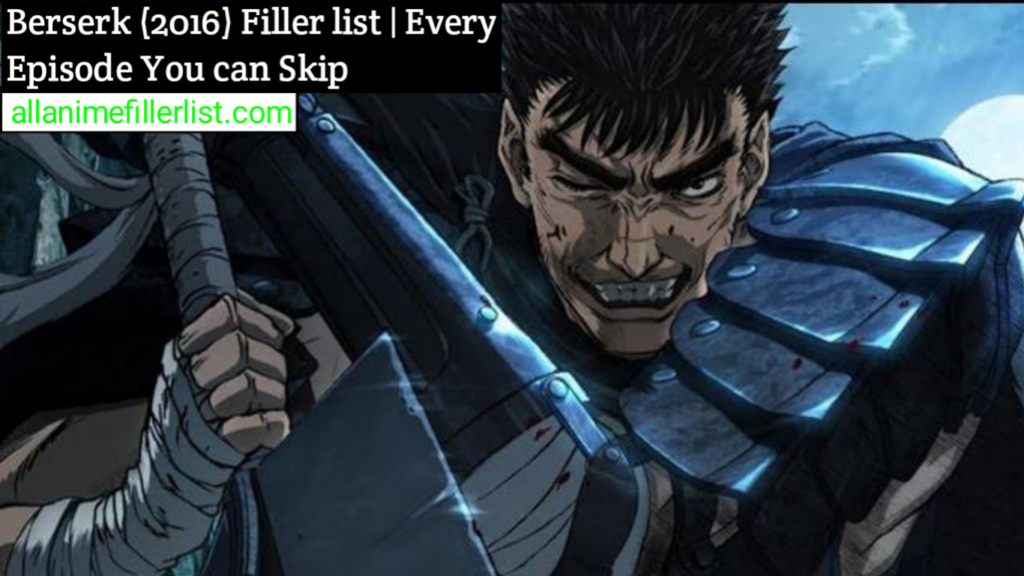 Berserk (2016) Filler List | Ultimate Anime Filler Guide